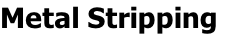 Metal Stripping
