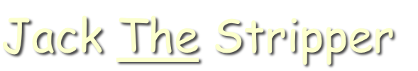 Jack The Stripper
